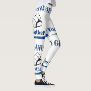 Blue Go Away You Bother Me Leggings