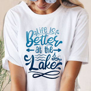 Blue Gradient Life is Better at the Lake T-Shirt