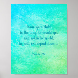 Blue Green Proverbs 22:6 Train Up A Child Poster