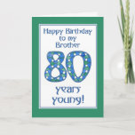 Blue, Green, White 80th Birthday for Brother Card<br><div class="desc">A stylish 80th Birthday Card for a Brother,  with the number 80 made from a handpainted paper collage,  in blue,  green and white,  coordinating with the lettering and the card's border. Don't forget you can easily customize the inside of this 80th Birthday Card.</div>