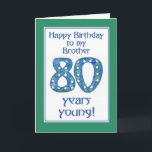 Blue, Green, White 80th Birthday for Brother Card<br><div class="desc">A stylish 80th Birthday Card for a Brother,  with the number 80 made from a handpainted paper collage,  in blue,  green and white,  coordinating with the lettering and the card's border. Don't forget you can easily customize the inside of this 80th Birthday Card.</div>