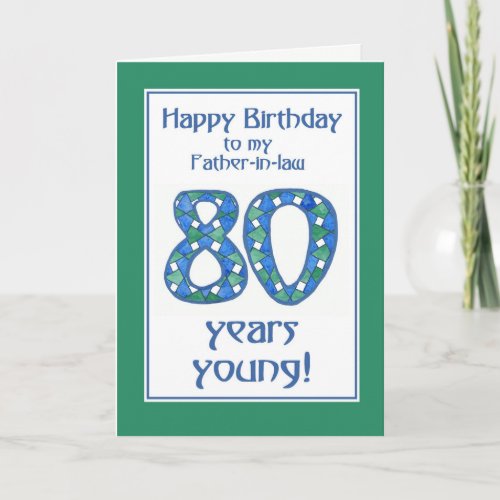 Blue Green White 80th Birthday for Father_in_law Card