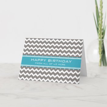 Blue Grey Chevron Business From Group Birthday Card by DreamingMindCards at Zazzle