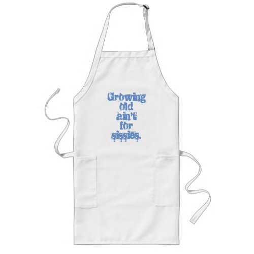 Blue Growing Old Aint for Sissies Long Apron