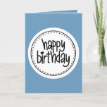 Blue happy birthday card<br><div class="desc">Birthday greeting card for him. 

The card is 5x7 inches and fits perfectly into a standard A7 envelope.</div>