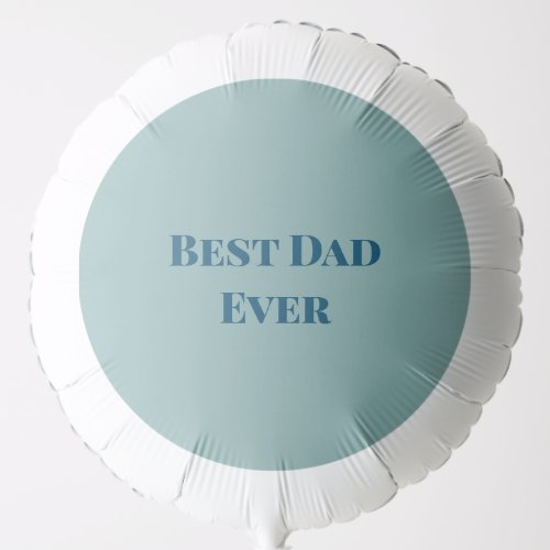 Blue happy fathers day best Dad ever add text nam Balloon