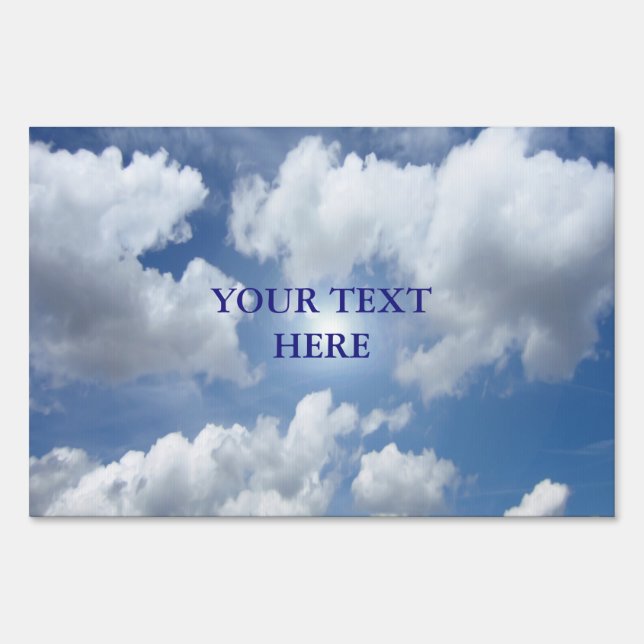 Blue Heaven Clouds + your ideas Yard Sign (Front)