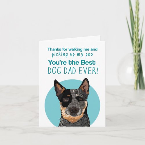 Blue Heeler Dog Dad funny fathers day card