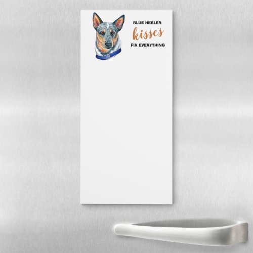 Blue Heeler Dog Kisses Fix Everything Magnetic Notepad