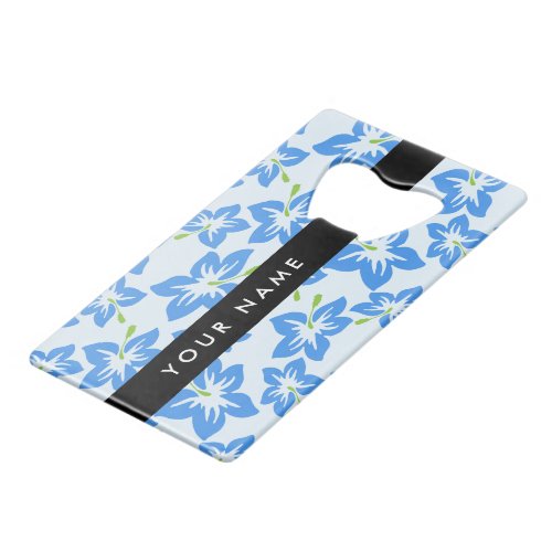 Blue Hibiscus Blue Flowers Your Name Credit Card Bottle Opener