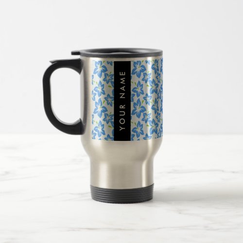 Blue Hibiscus Blue Flowers Your Name Travel Mug