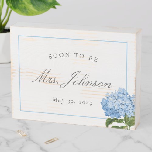 Blue Hydrangea Soon to Be Mrs Bridal Shower Wooden Box Sign