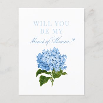 Blue Hydrangea Will You Be My Maid Of Honor Postcard by 2BirdStone at Zazzle