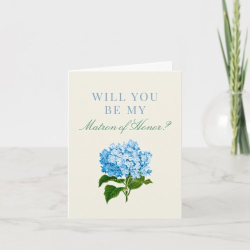 Blue Hydrangea Will You Be My Matron of Honor Card