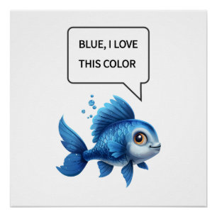 " Blue, I Love This color" positive attitude quote Poster