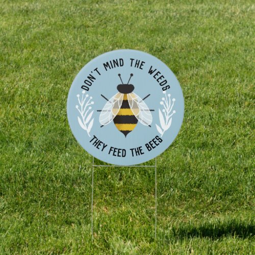 Blue Illustrated Weeds Feed the Bees Yard Sign