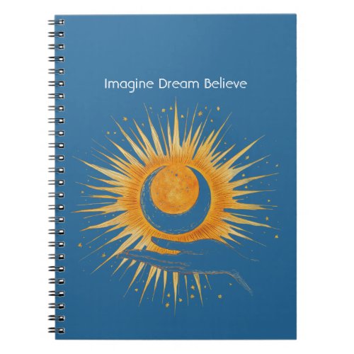 Blue Imagine Dream Believe Gold Orange Sun Hand Notebook