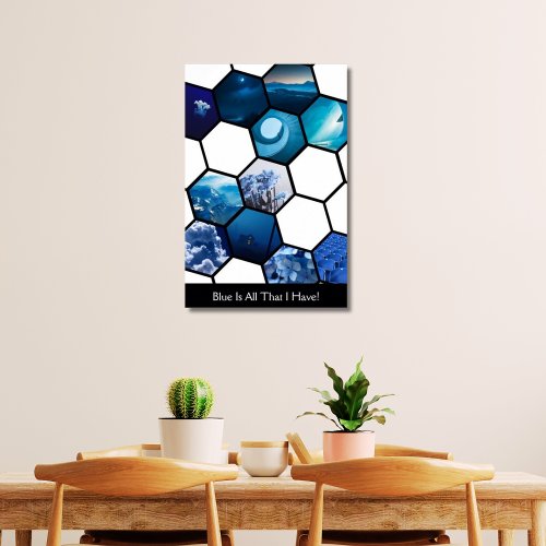 Blue Is All That I Have Hexagon 11 Photo Collage Poster