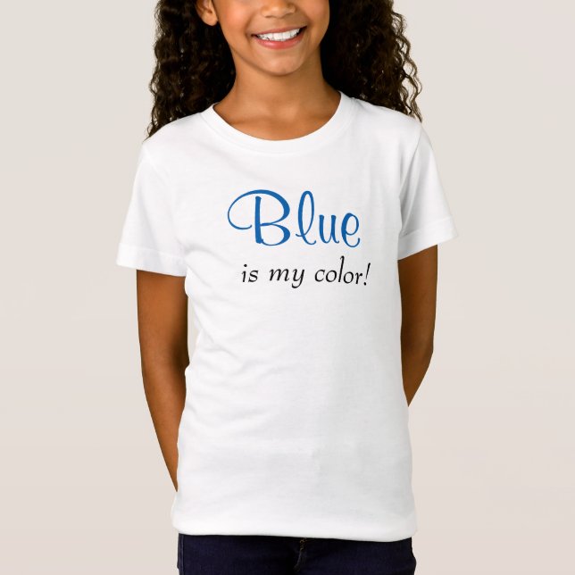 Blue Is My Color Cute Saying Girly T-Shirt (Front)