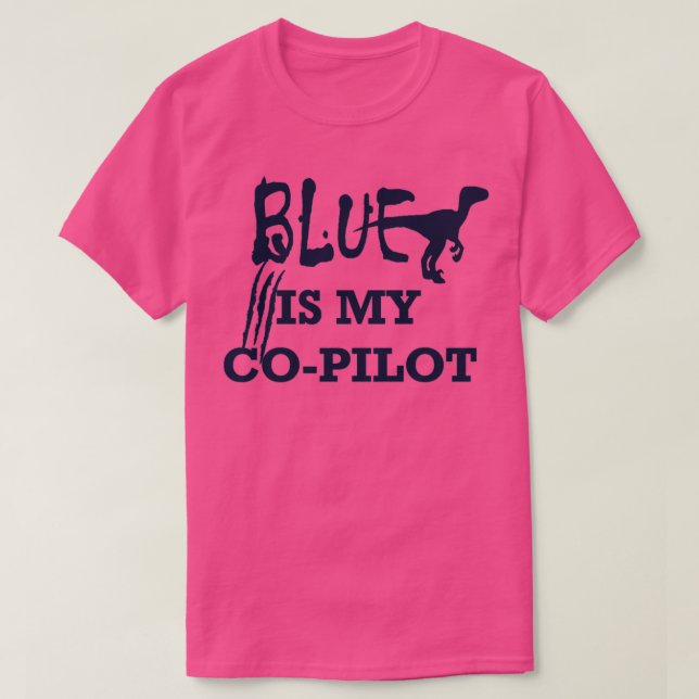 Blue Is My CoPilot  T-Shirt (Design Front)