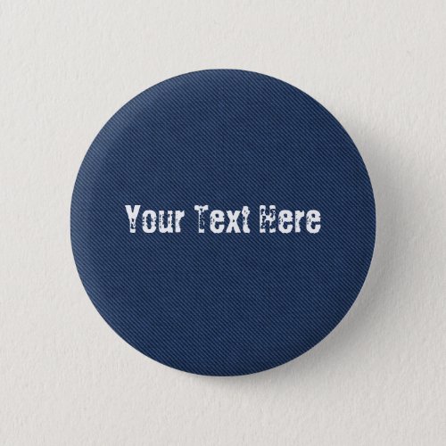 Blue Jeans Fabric _ Add Your Text _ Customizable Button