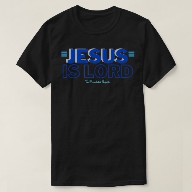 Blue Jesus is LORD Him Gift Idea T-Shirt (Design Front)