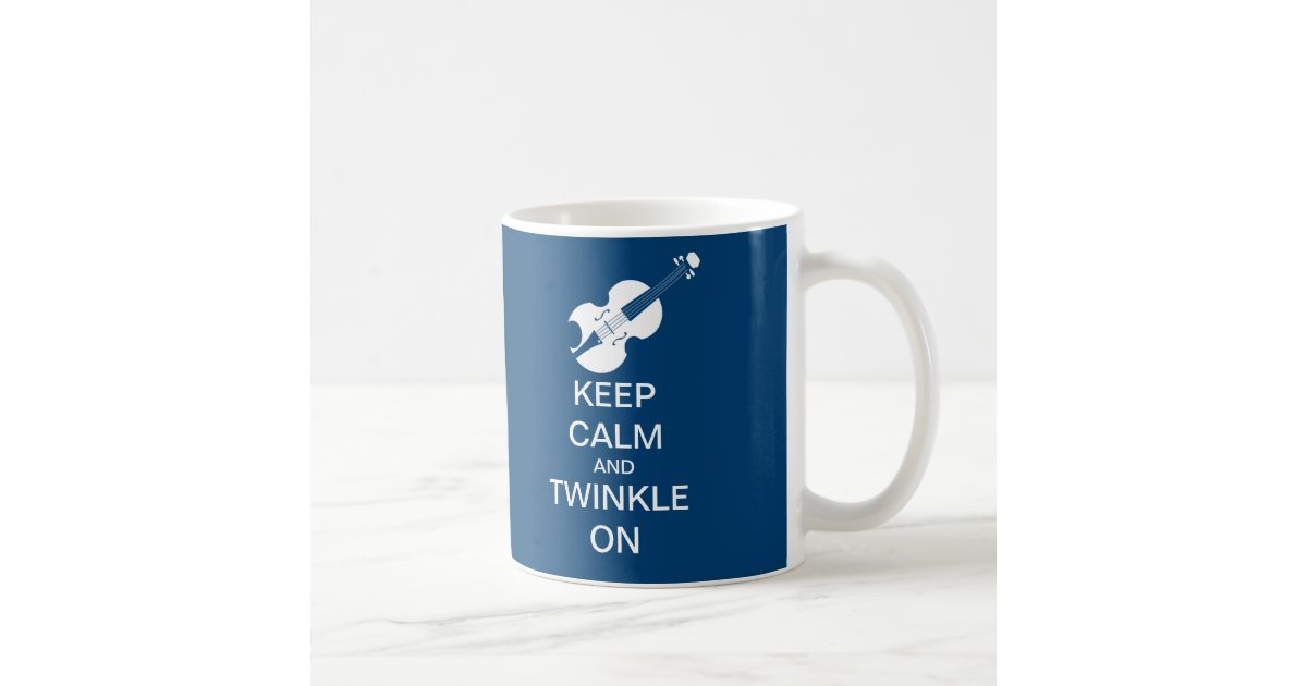 Blue Keep Calm Twinkle On Violin Coffee Mug | Zazzle