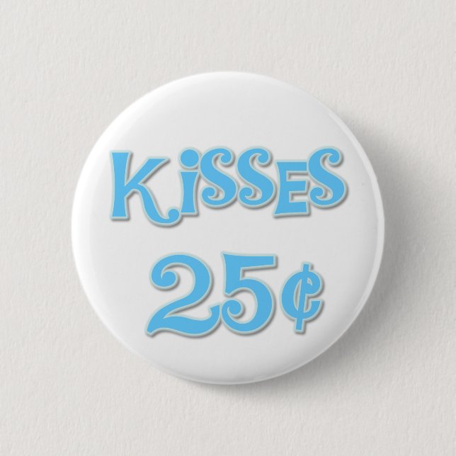 Blue Kisses 25 Cents Pinback Button (Front)