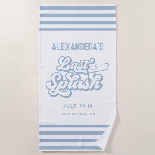 Blue Last Splash Bachelorette  Beach Towel