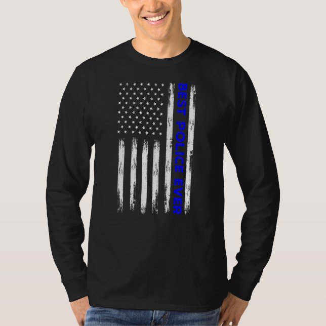 Blue Line Best Police Ever With American Flag On B T-Shirt (Front)