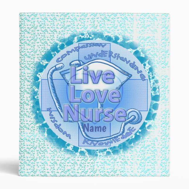 Blue live love nurse  3 ring binder (Front)