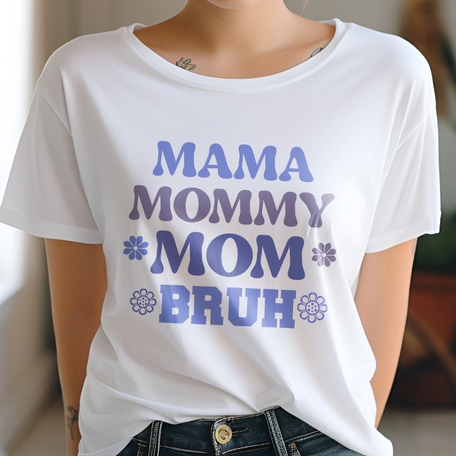Blue Mama Mommy Mom Bruh Funny Quote T-Shirt (Creator Uploaded)