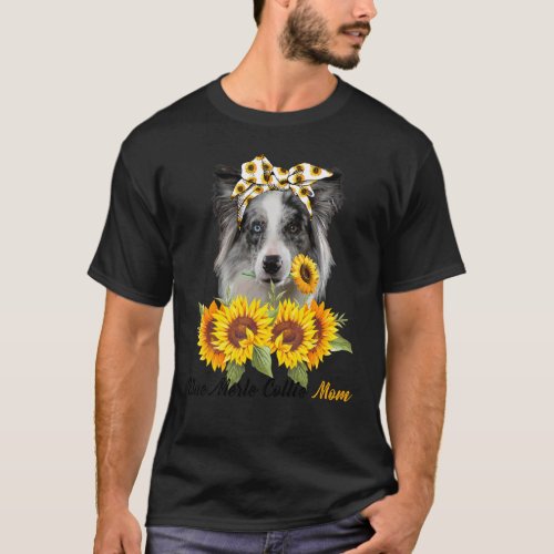 Blue Merle Collie Mom Sunflower Summer Dog Mom Mam T_Shirt