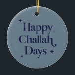 Blue Modern Happy Challah Days Hanukkah  Ceramic Ornament<br><div class="desc">Can be fully customized to suit your needs. © Gorjo Designs. Made for you via the Zazzle platform. // Looking for matching items? Other stationery from the set available in the ‘collections’ section of my store. // Need help customizing your design? Got other ideas? Feel free to contact me (Zoe)...</div>