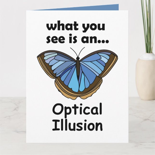 Blue Morpho Butterfly Optical Illusion Funny Quote Card (Front)