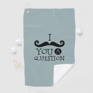 Blue Mustache You A Question Humor Father's Day Golf Towel