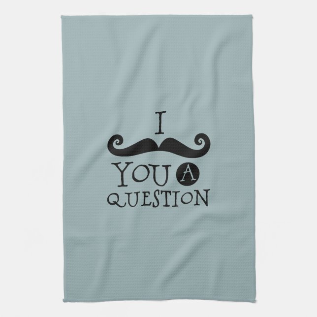 Blue Mustache You A Question Humor Father's Day Kitchen Towel (Vertical)