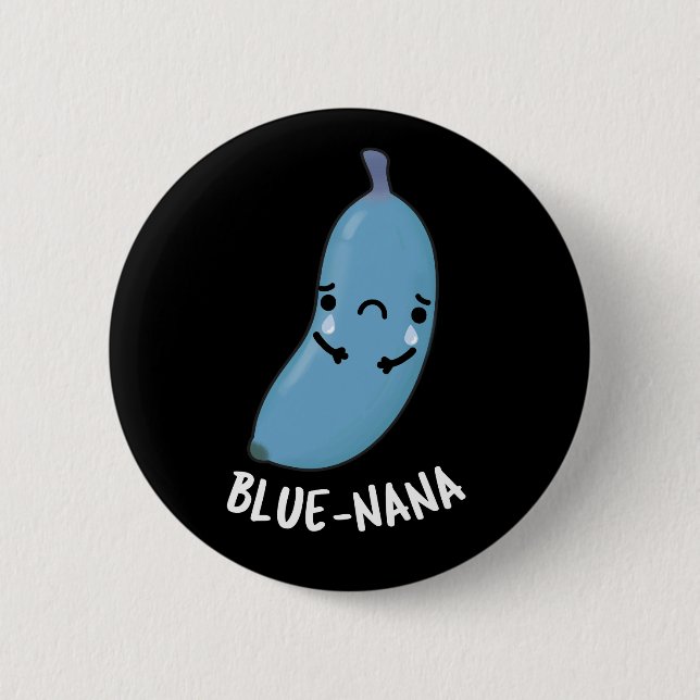 Blue-nana Funny Banana Pun Dark BG Button (Front)