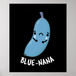 Blue-nana Funny Banana Pun Dark BG Poster