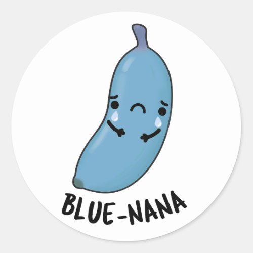 Blue_nana Funny Banana Puns   Classic Round Sticker