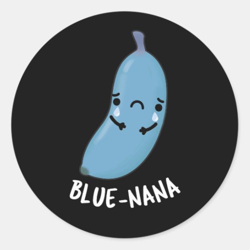 Blue_nana Funny Banana Puns Dark BG Classic Round Sticker