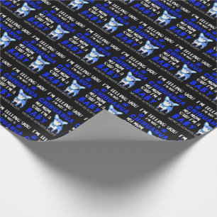 Blue Not a Chihuahua Mom Says I'm a Baby Wrapping Paper