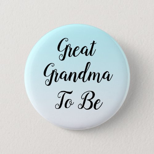 Blue Ombre Great Grandma to be Baby Shower Gift Button