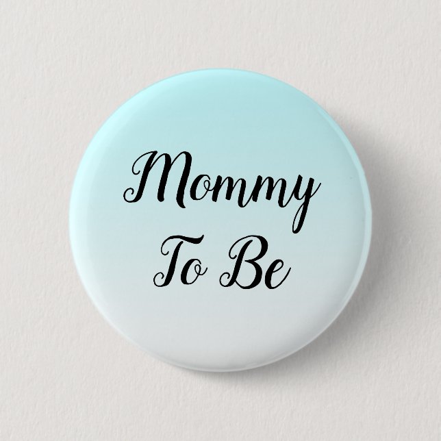 Blue Ombre Mom to be Baby Shower Gift Button (Front)
