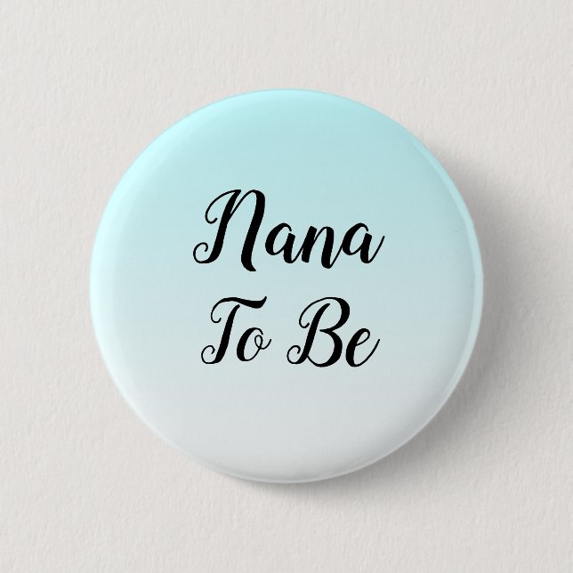 Blue Ombre Nana to be Baby Shower Gift Button (Front)