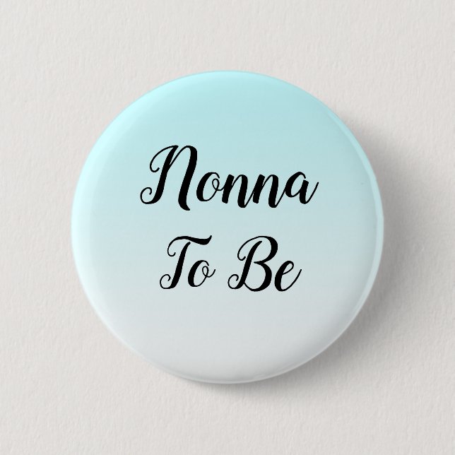 Blue Ombre Nonna to be Baby Shower Gift Button (Front)