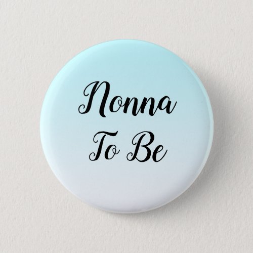 Blue Ombre Nonna to be Baby Shower Gift Button