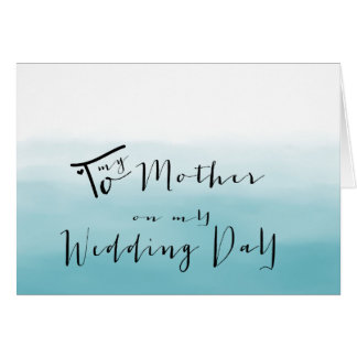 Blue Ombre - To My Mother on My Wedding Day Card