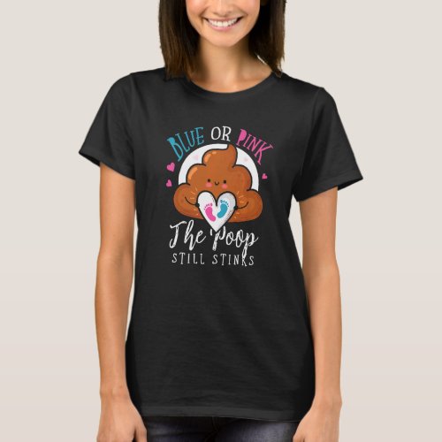 Blue Or Pink The Poop Still Stinks Baby Announceme T_Shirt