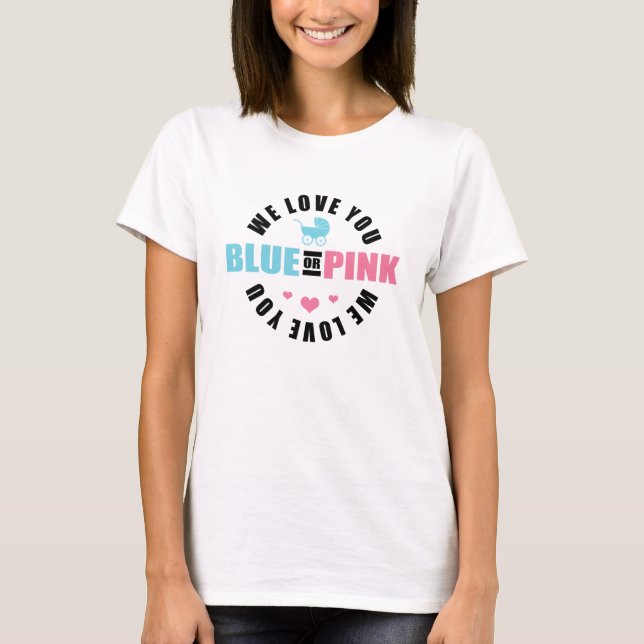 Blue or Pink We Love you T-Shirt (Front)